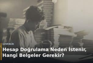 Güvenli̇k — Hesap doğrulama neden istenir, hangi belgeler gerekir?